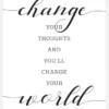 Change Your Thought And You'll Change Your World Canvastavla (30x40 cm)