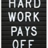 Hard Work Pays Off Canvastavla (30x40 cm)