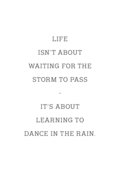 Life isn't about waiting for the storm to pass Poster (21x29.7 cm (A4))
