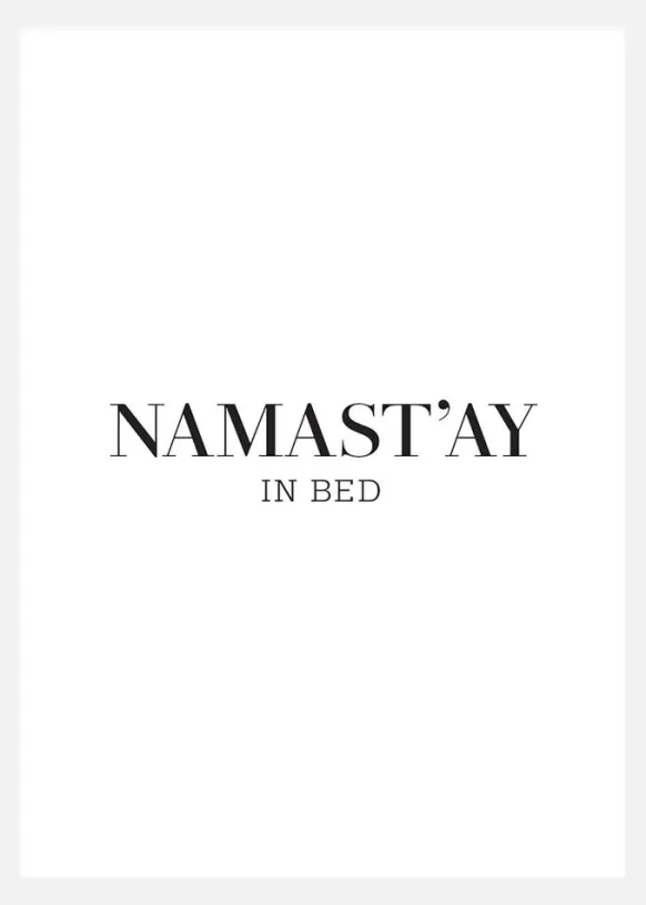 Namast'ay In Bed Canvastavla (30x40 cm)