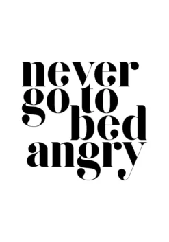 Never go to bed angry Poster (21x29.7 cm (A4))