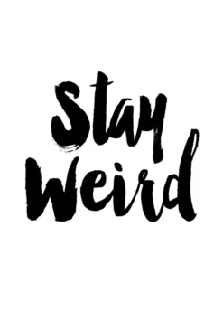 Stay Weird Poster (21x29.7 cm (A4))